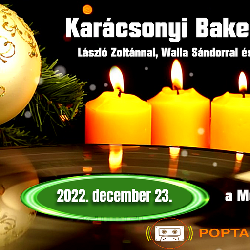 22. Karácsonyi Bakelit Party László Zoltánnal, Walla Sándorral és Hajcser Attilával. 2022-12-23.