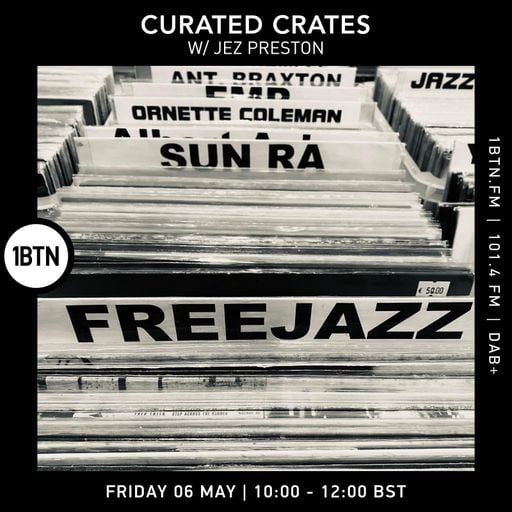 Curated Crates with Jez Preston - 06.05.2022