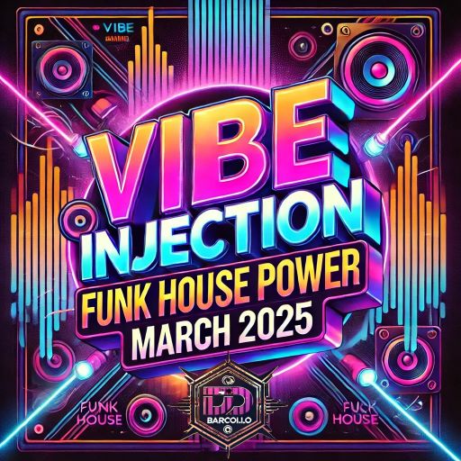 Vibe Injection Funk House Power March 2025