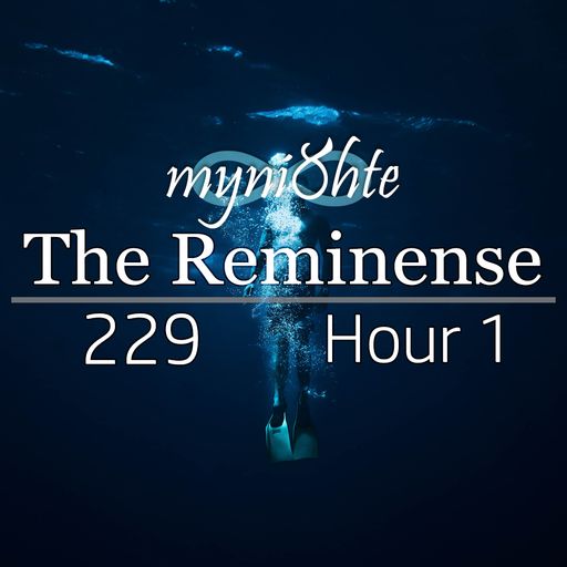 The Reminense 229 - Hour 1