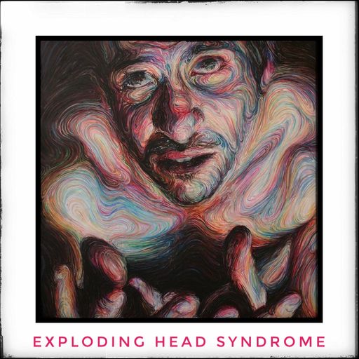 Exploding Head Syndrome Sept25