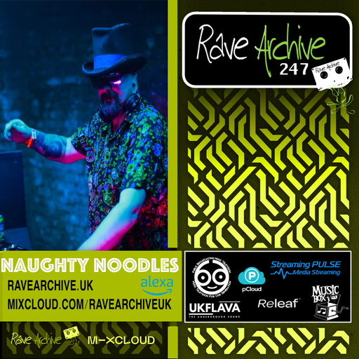 Naughty Noodles Live - Rave Archive 247 - 08.01.25