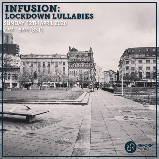 Infusion: Lockdown Lullabies 12th April 2020