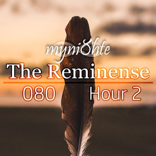 The Reminense 080 - Hour 2
