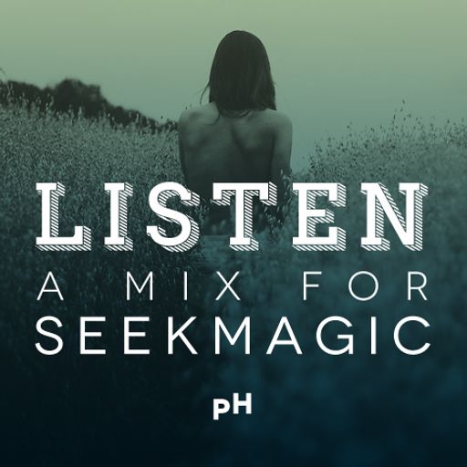 Listen - Seekmagic Mix by pH