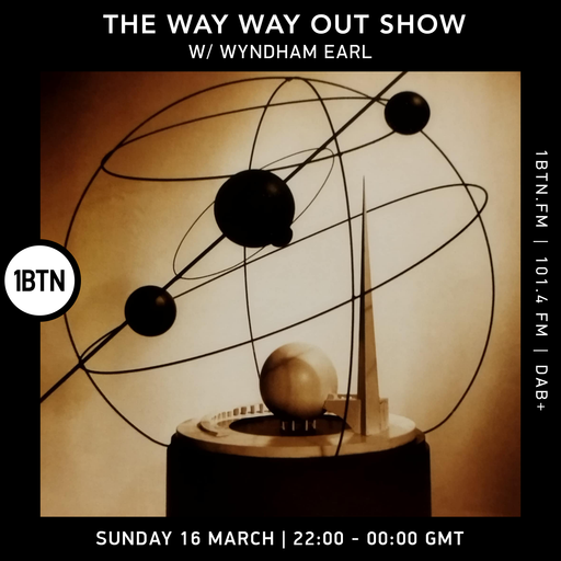 The Way Way Out Show w/ Wyndham Earl - 16.03.25