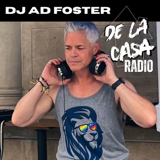 DJ Ad Foster - De La Casa Radio Mix Series 17.05.25