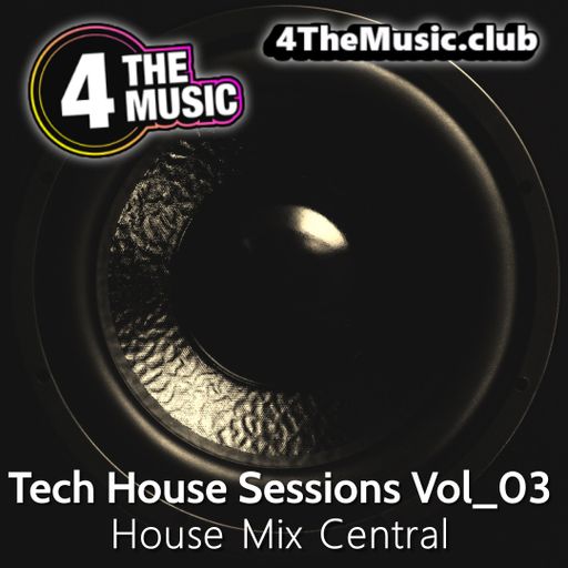 House Mix Central - 4 The Music Exclusive - Tech House Session Vol_03