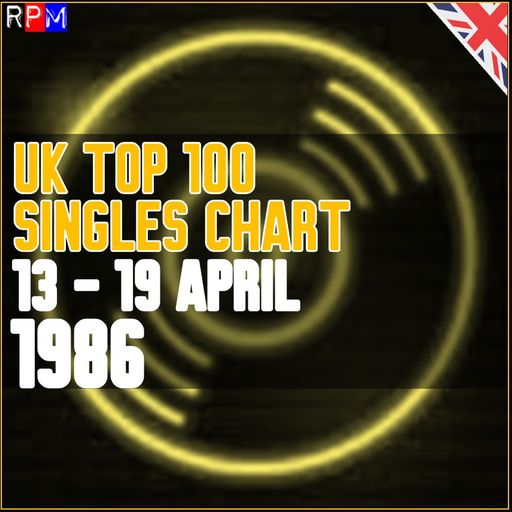 UK TOP 100 : 13 - 19 APRIL 1986