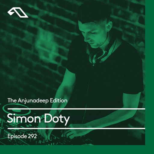 The Anjunadeep Edition 292 with Simon Doty