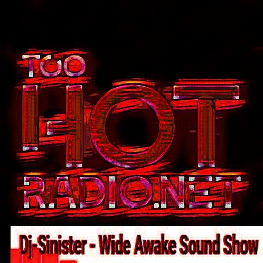 Dj-Sinister - Wide Awake Sound Show - Live on Too Hot Radio - 15-08-2025