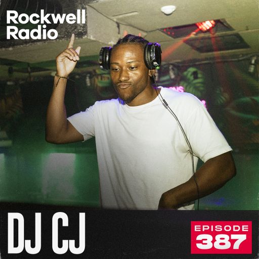 ROCKWELL RADIO - DJ CJ - JAN 2025 (EP. 387)