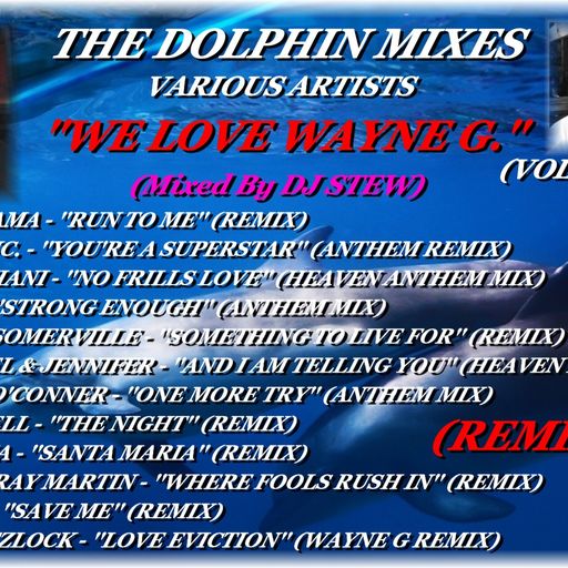 THE DOLPHIN MIXES - VARIOUS ARTISTS - ''WE LOVE 'WAYNE G' REMIXES'' (VOLUME 4)