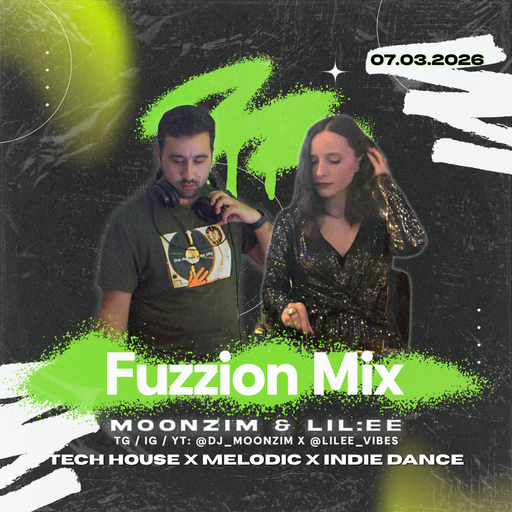 Fuzzion Mix by MOONZIM & LIL:EE (07.03.2026)