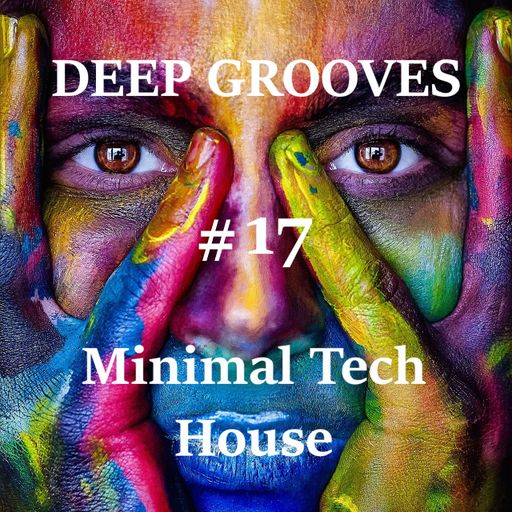 Deep Grooves #17 - Minimal Tech House (Extended)