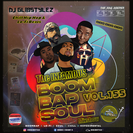 DJ GlibStylez - The INFAMOUS Boom Bap Soul Mixshow Vol.155