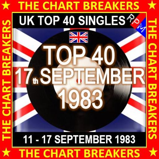 UK TOP 40 : 11 - 17 SEPTEMBER 1983 - THE CHART BREAKERS