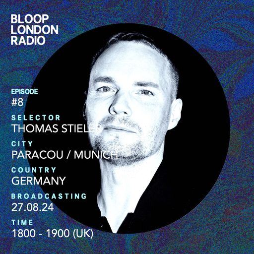 Bloop's House #08 w/ Thomas Stieler - 27.08.24