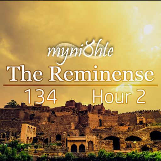 The Reminense 134 - Hour 2