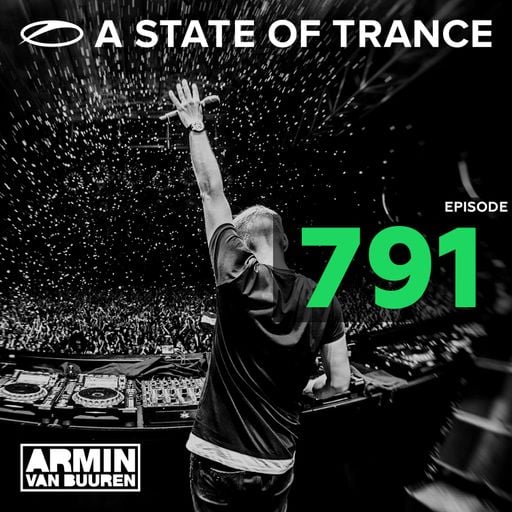 A State Of Trance Episode 791 – Armin van Buuren