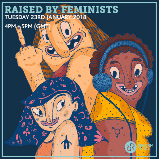 Raised By Feminists 23rd January 2018