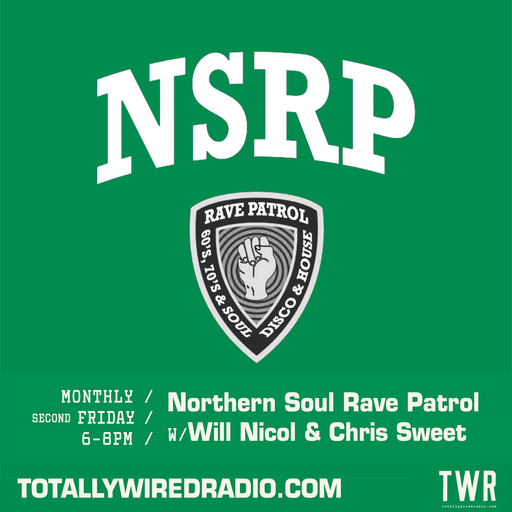 Northern Soul Rave Patrol w/ Will Nicol & Chris Sweet ~ 13.03.26