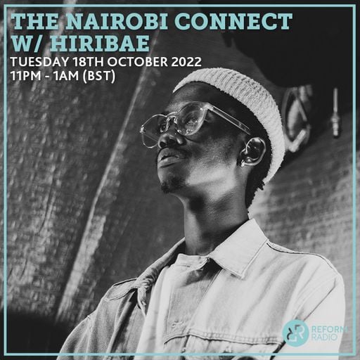 The Nairobi Connect w/ HIRIBAE 18th October 2022
