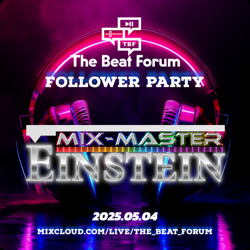 Mix-Master Einstein - TBF Follower Party 2025.05.04