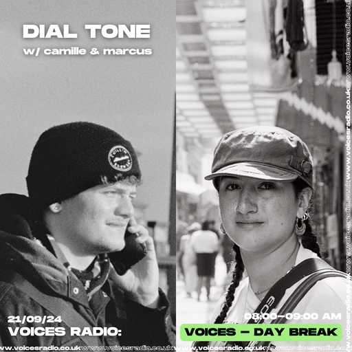 Dial Tone w/ Marcus & Camille – 21/09/24 [Voices Radio]