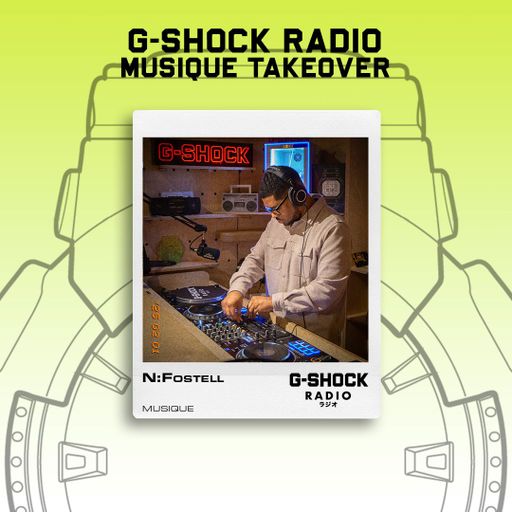 G-SHOCK Radio - Musique Takeover - N : Fostell  - 01/02