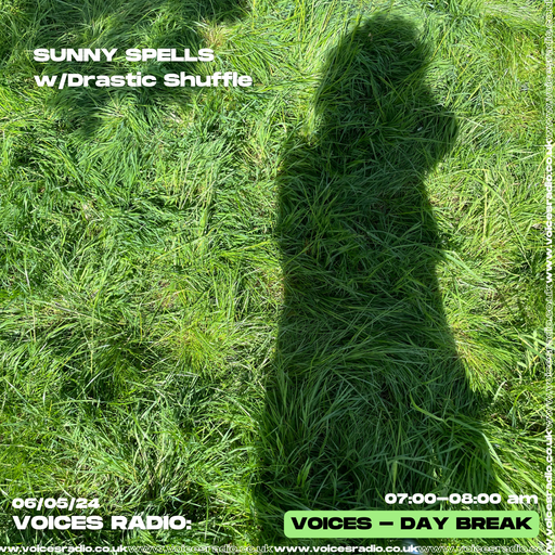 Sunny Spell w/ Drastic Shuffle - 06/05/24 - Voices Radio