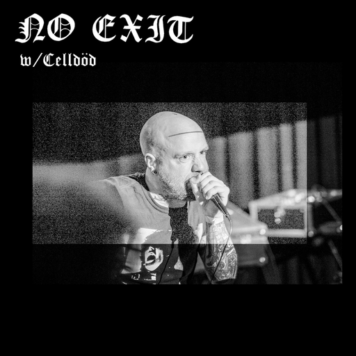 No Exit #6 w/ Celldöd (14.09.2018) 14.09.2018