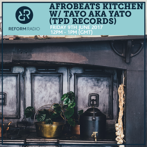 Afrobeats Kitchen 9th June 2017