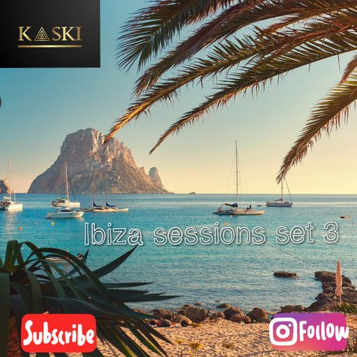 kaski ibiza sessions set 3