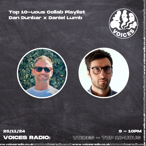 Top 10-uous w /DanDunbar X Daniel Lumb - 25.11.24 - Voices Radio