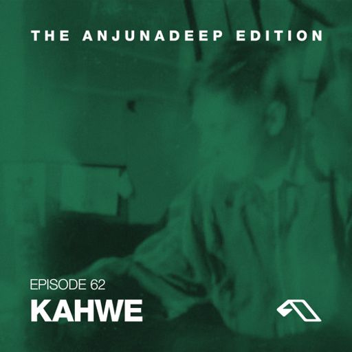 The Anjunadeep Edition 62 With Kahwe