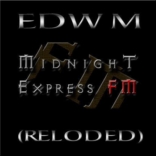 Edw M - Midnight Express fm (Reloded)