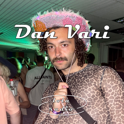 Lola Radio | Dan Vari 003 | 24.08.23