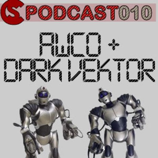 CS Podcast 010 - Awko & Dark Vector 