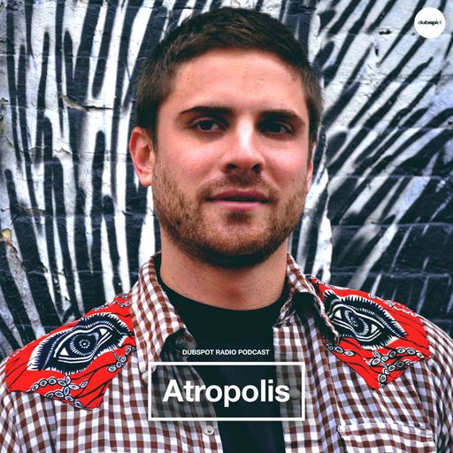 Dubspot Radio w/ Atropolis