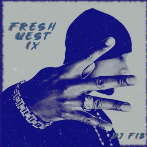 FRESH WEST IX ~ DJ FIB