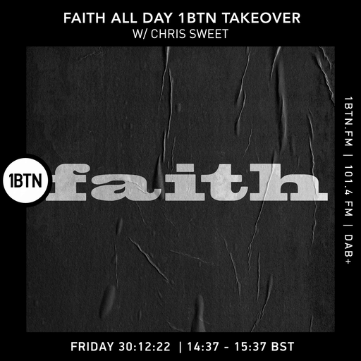 Faith All Day 1BTN Takeover with Chris Sweet - 30.12.2022