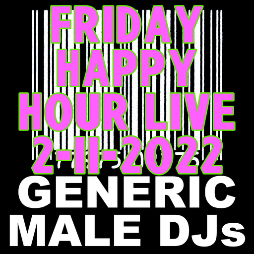 (Mostly 80s) Happy Hour - 2-11-2022
