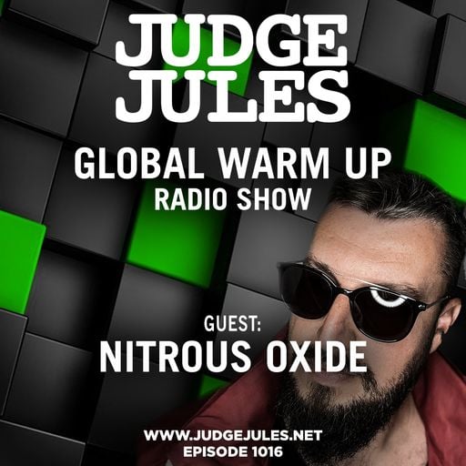 JUDGE JULES PRESENTS THE GLOBAL WARM UP EPISODE 1016