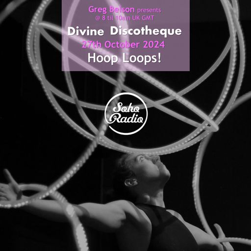 Greg Belson's Divine Discotheque! - Hoop Loops (27/10/2024)