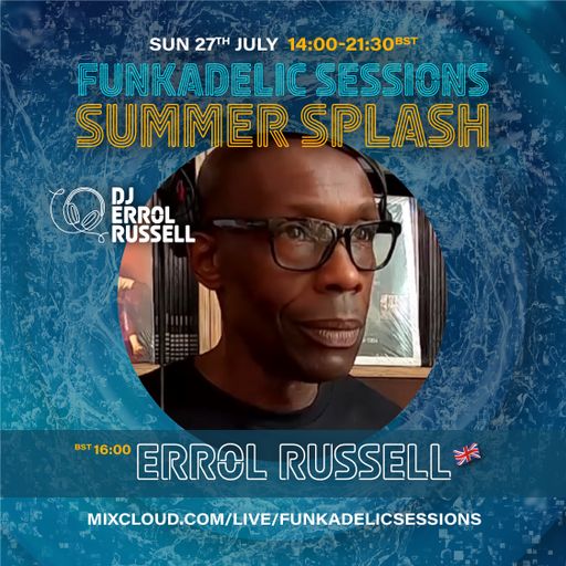 Errol Russell - Funkadelic Sessions | SUMMER SPLASH - 27-JUL-2025