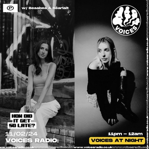 How Did It Get So Late? w/ Beaabea & Séarlait - 11/02/24 - Voices Radio