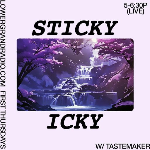 The Sticky Icky with Tastemaker ft. xxveneco 7.04.2024