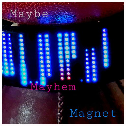 Maybe Mayhem Magnet