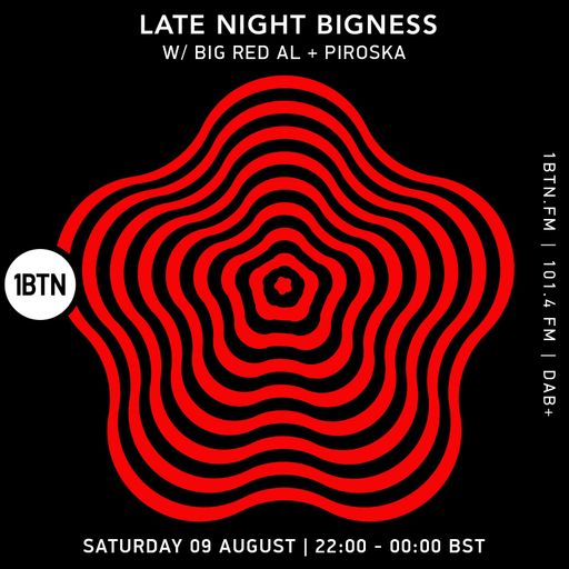 LATE NIGHT BIGNESS w/ BIG RED AL + PIROSKA, Episode #86, 09.08.25